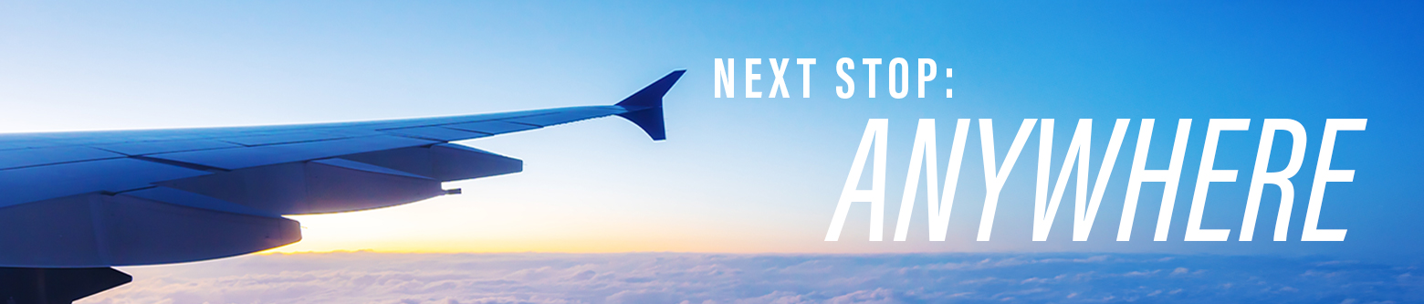 Next Stop: Anywhere